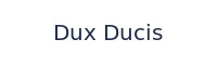 Dux Ducis